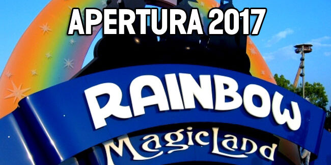 rainbow-magicland-apertura-2017 rainbow-magicland-apertura-2017